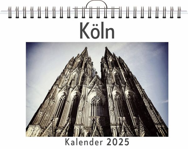 Köln - (Wandkalender 2025, Kalender DIN A4 quer, Monatskalender im Querformat mit Kalendarium, das perfekte Geschenk) Köln - (Wandkalender 2025, Kalender DIN A4 quer, Monatskalender im Querformat mit Kalendarium, das perfekte Geschenk)
