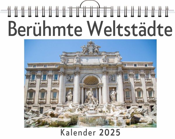Berühmte Weltstädte - (Wandkalender 2025, Kalender DIN A4 quer, Monatskalender im Querformat mit Kalendarium, das perfekte Geschenk) Berühmte Weltstädte - (Wandkalender 2025, Kalender DIN A4 quer, Monatskalender im Querformat mit Kalendarium, das perfekte Geschenk)