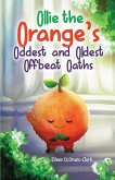 Ollie The Orange's Oddest And Oldest Oaths Ollie The Orange's Oddest And Oldest Oaths