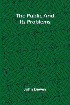 The public and its problems - Dewey, John