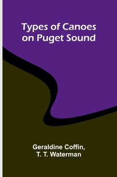 Types of canoes on Puget Sound - Coffin, Geraldine; T. Waterman, T.