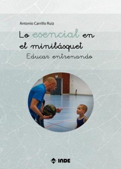Cover Lo esencial en el minibásquet: Educar entrenando