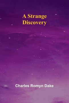 A Strange Discovery - Romyn Dake, Charles