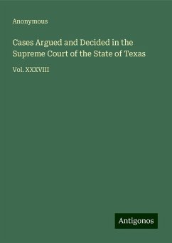 Cases Argued and Decided in the Supreme Court of the State of Texas - Anonymous