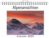 Alpenansichten - (Wandkalender 2025, Kalender DIN A4 quer, Monatskalender im Querformat mit Kalendarium, das perfekte Geschenk) Alpenansichten - (Wandkalender 2025, Kalender DIN A4 quer, Monatskalender im Querformat mit Kalendarium, das perfekte Geschenk)