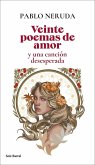 Veinte poemas de amor y una canción desesperada Veinte poemas de amor y una canción desesperada