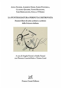Cover La punteggiatura perduta e ritrovata. Pensieri liberi di sette scrittori e scrittrici della Svizzera italiana