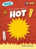 What's Going on When It's Hot What's Going on When It's Hot