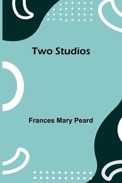 Two Studios - Mary Peard, Frances