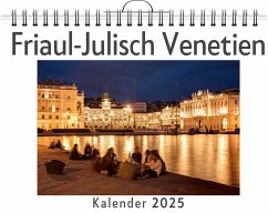 Friaul-Julisch Venetien - (Wandkalender 2025, Kalender DIN A4 quer, Monatskalender im Querformat mit Kalendarium, das perfekte Geschenk) - Möller, Laura Friaul-Julisch Venetien - (Wandkalender 2025, Kalender DIN A4 quer, Monatskalender im Querformat mit Kalendarium, das perfekte Geschenk) - Möller, Laura