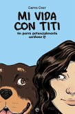 Mi vida con Titi Mi vida con Titi