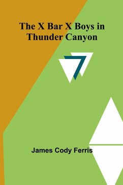 The X Bar X boys in Thunder Canyon - Cody Ferris, James