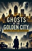 Ghosts of the golden city