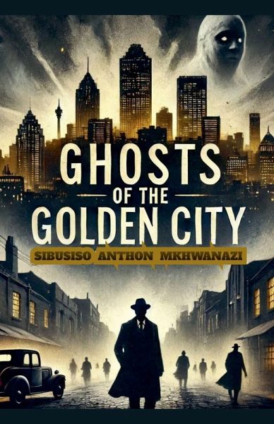 Ghosts of the golden city Ghosts of the golden city
