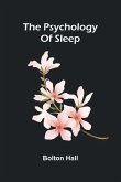 The psychology of sleep The psychology of sleep