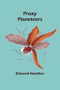 Proxy Planeteers - Hamilton, Edmond Proxy Planeteers - Hamilton, Edmond