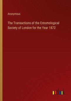 The Transactions of the Entomological Society of London for the Year 1872