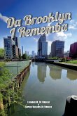 Da Brooklyn I Rememba Da Brooklyn I Rememba