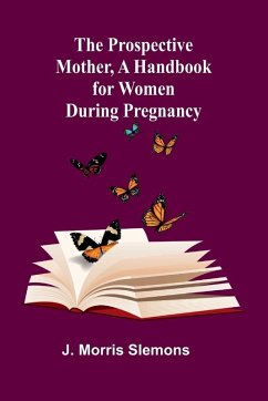 Cover The Prospective Mother, a Handbook for Women During Pregnancy