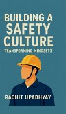 Building a Safety Culture - Transforming Mindsets Building a Safety Culture - Transforming Mindsets