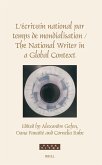 L crivain national par temps de mondialisation/The National Writer in a Global Context