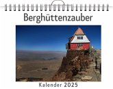 Berghüttenzauber - (Wandkalender 2025, Kalender DIN A4 quer, Monatskalender im Querformat mit Kalendarium, das perfekte Geschenk) Berghüttenzauber - (Wandkalender 2025, Kalender DIN A4 quer, Monatskalender im Querformat mit Kalendarium, das perfekte Geschenk)
