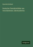 Deutsche Charakterbilder aus verschiedenen Jahrhunderten