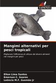 Mangimi alternativi per pesci tropicali Mangimi alternativi per pesci tropicali