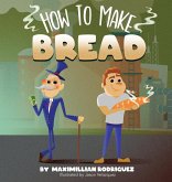 How To Make Bread