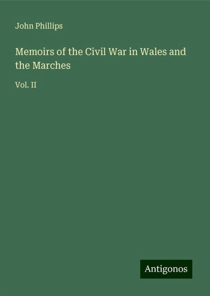 Memoirs of the Civil War in Wales and the Marches Memoirs of the Civil War in Wales and the Marches
