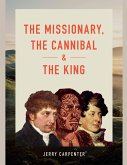 The Missionary, the Cannibal and the King The Missionary, the Cannibal and the King