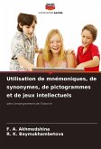 Utilisation de mnémoniques, de synonymes, de pictogrammes et de jeux intellectuels Utilisation de mnémoniques, de synonymes, de pictogrammes et de jeux intellectuels