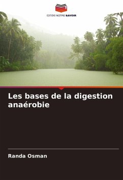 Les bases de la digestion anaérobie - Osman, Randa