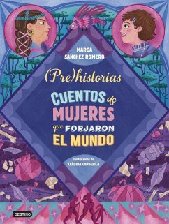 Cover Prehistorias. Cuentos de mujeres que forjaron el mundo