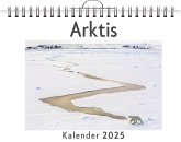 Arktis - (Wandkalender 2025, Kalender DIN A4 quer, Monatskalender im Querformat mit Kalendarium, das perfekte Geschenk) Arktis - (Wandkalender 2025, Kalender DIN A4 quer, Monatskalender im Querformat mit Kalendarium, das perfekte Geschenk)