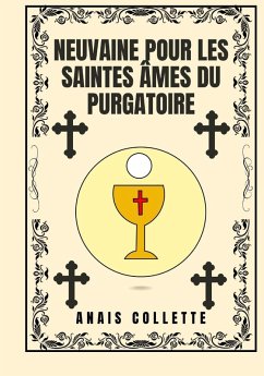 Neuvaine pour les saintes âmes du purgatoire - Collette, Anais