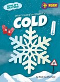 What's Going on When It's Cold What's Going on When It's Cold