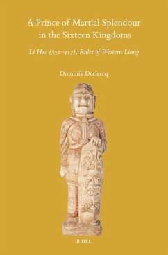 Cover A Prince of Martial Splendour in the Sixteen Kingdoms: Li Hao (351-417), Ruler of Western Liang
