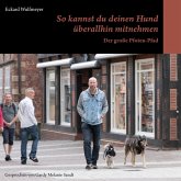 So kannst du deinen Hund überallhin mitnehmen (MP3-Download) So kannst du deinen Hund überallhin mitnehmen (MP3-Download)