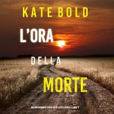 L'ora della morte (Un emozionante thriller di Alexa Chase—Libro 3) (MP3-Download) L'ora della morte (Un emozionante thriller di Alexa Chase—Libro 3) (MP3-Download)