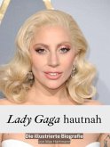 Lady Gaga hautnah - Komplett in Farbe Lady Gaga hautnah - Komplett in Farbe