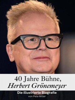 40 Jahre Bühne, Herbert Grönemeyer - Komplett in Farbe - Miller, Pete