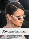 Rihanna hautnah - Komplett in Farbe