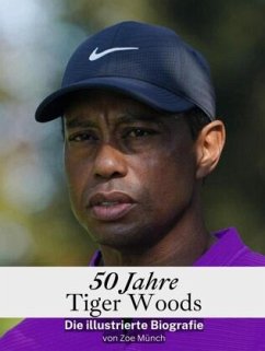 50 Jahre Tiger Woods - Komplett in Farbe - Münch, Zoe