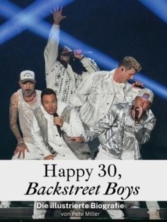 Cover Happy 30, Backstreet Boys - Hits, Fans und unvergessliche Momente