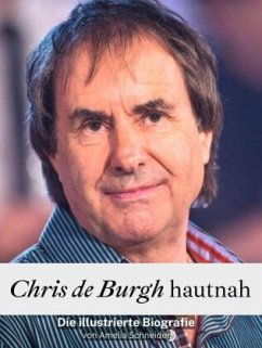 Chris de Burgh hautnah - Komplett in Farbe - Schneider, Amelia