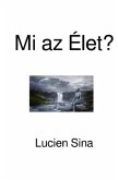 Mi az Élet? Mi az Élet?