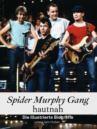 Spider Murphy Gang hautnah - Komplett in Farbe