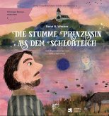 Die stumme Prinzessin aus dem Schloßteich Die stumme Prinzessin aus dem Schloßteich