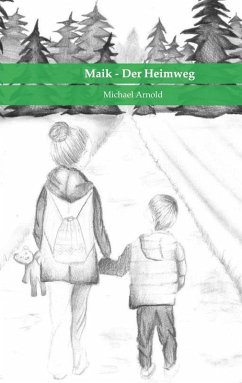 Maik - Der Heimweg - Arnold, Michael
